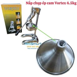 Nắp chụp ép cam Vortex 4.5kg